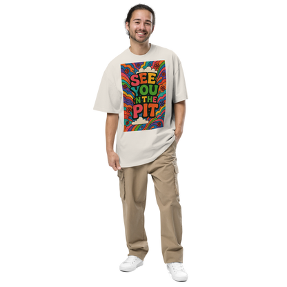 See You in the Pit - Premium Oversize Tee